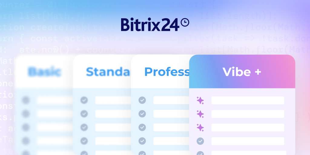 Scopri i nuovi piani Bitrix24 Vibe+: progettati per le aziende che utilizzano l’IA