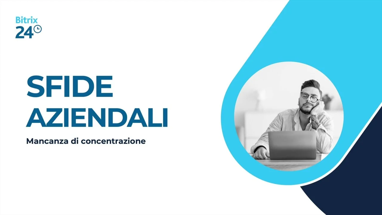 Sfide aziendali: Mancanza di concentrazione